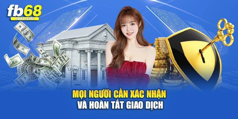 Mọi người cần xác nhận và hoàn tất giao dịch